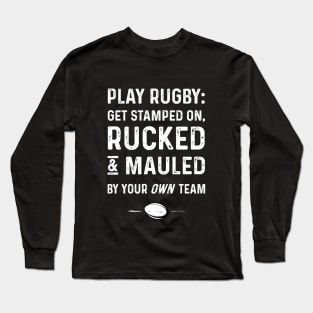 Play Rugby Get Rucked N Mauled Long Sleeve T-Shirt